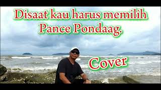 DISAAT KAU HARUS MEMILIH  PANCE PONDAAG COVER by Cms [upl. by Ilyssa]