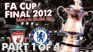 Focus on Liverpool FA Cup Final 2012 Special PART 1 Chelsea v Liverpool [upl. by Elok]