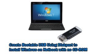 Create Bootable USB Using Diskpart to Install Windows on Netbook with no CDROM [upl. by Akehsay]