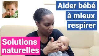 Comment aider bébé à mieux respirer   Nez bouché  SOLUTIONS NATURELLES [upl. by Leahcimal]