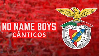 Benfica  Cânticos No Name Boys LEGENDADO [upl. by Keary]