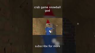 crab game snowball god crabgame funny crabgamelive [upl. by Oiramat]