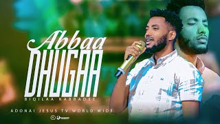 Biqilaa kabbadee  Abbaa Dhugaa  Adonai Jesus TV Channel  New Ethiopian Gospel 2024 [upl. by Nagn]