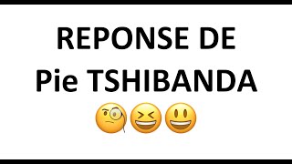 Réponse de Pie TSHIBANDA [upl. by Ahsahs]