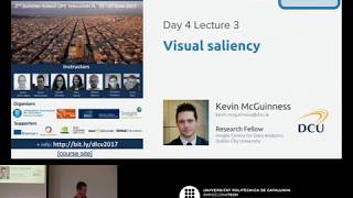 Visual Saliency Prediction  Kevin McGuinness  UPC Barcelona 2017 [upl. by Pejsach]