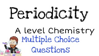 Periodicity  A level Chemistry  Multiple Choice Question Walkthrough [upl. by Crudden]