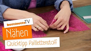 Paillettenstoff nähen  Quicktipp  buttinette TV NÄHEN [upl. by Hardin]