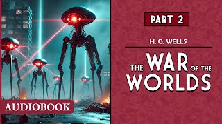 The War of the Worlds  Part 2 AUDIOBOOK [upl. by Mariellen]