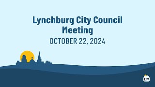 Lynchburg City Council Meeting 10222024 [upl. by Hasen]