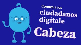 ¡Conoce a Cabeza el ciudadano digital [upl. by Anelec397]