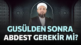 Gusülden sonra abdest almak gerekir mi  Gusül Abdesti [upl. by Santos]