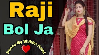 Raji Bol Ja Song  Dance By Shikha Patel [upl. by Marna]