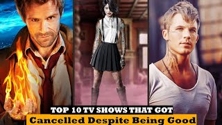 Top 10 Tv Shows Got Cancelled Despite Being Good [upl. by Onairot]