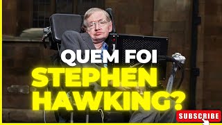 QUEM FOI STEPHEN HAWKING [upl. by Ttennaj17]