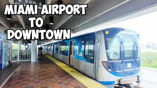 Miami Airport to Downtown Miami via Public Transit for only 225  Metrorail amp Metromover [upl. by Irving]