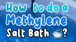 How to do a Methylene Salt Bath [upl. by Lirva394]