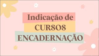 Indicação de Cursos de Encadernação [upl. by Eyma]