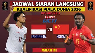 JADWAL SIARAN LANGSUNG TIMNAS INDONESIA VS CHINA MALAM INI LIVE RCTI [upl. by Ytineres]