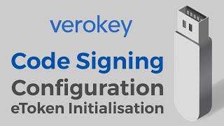 Configure and Initialise Verokey or DigiCert Code Signing Certificate on USB eToken [upl. by Langdon]