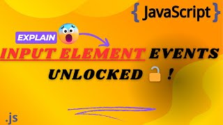 Master Input Element Events in JavaScript Change Focus amp More [upl. by Aniroc923]