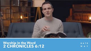 Worship in the Word  2 Chronicles 612  David Thompson Gateway Worship Training [upl. by Raffin768]