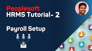 PeopleSoft HRMS Tutorial  Episode 2  How to setup Payroll from Scratch  Siva Koya [upl. by Sirac]