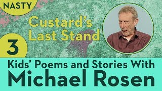 Custards Last Stand  Part 3  STORY  ☠️ NASTY ☠️  Kids Poems and Stories With Michael Rosen [upl. by Jordanna794]