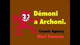 Démoni a Archoni 3 část Kosmic Agency Mari Swaruu [upl. by Aeslehs]