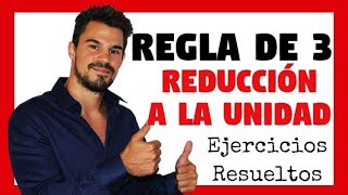 REGLA de tres SIMPLE DIRECTA por REDUCCIÓN a la UNIDAD 😲SÉ un GENIO en 7 min👌 Proporcionalidad 💪 [upl. by Haily95]