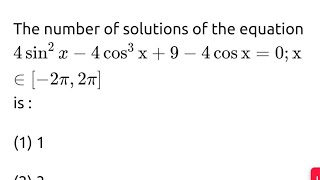 The number of solutions of the equation 4sin2x  4cos3x  9  4cosx  0 in x ∈ −2π 2π [upl. by Boylston]