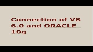 connection of vb 60 and oracle 10g [upl. by Oynotna]