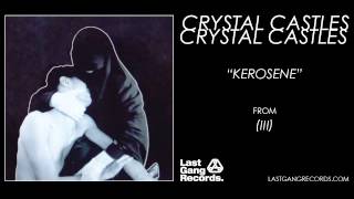 Crystal Castles  Kerosene [upl. by Onairotciv658]