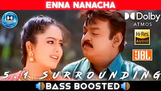 ENNA NANACHA SONG  BASS BOOSTED  DOLBY ATMOS  JBL  51 SURROUNDING  NXT LVL BASS [upl. by Carleton]