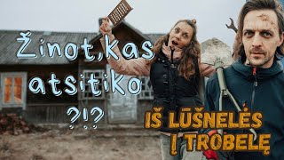 IŠ LŪŠNELĖS Į TROBELĘ Užklimpom vidury nakties [upl. by Airamahs592]