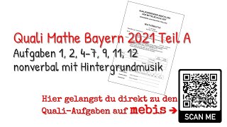 Mathe Quali Bayern 2021 Teil A Aufgaben 1 2 47 9 11 12 nonverbal mit Musik QA Bayern [upl. by Hadihsar]