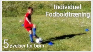 Individuel Fodboldtræning nr1 5øvelser for børn Isak Kulenović [upl. by Shifra593]