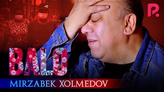 Mirzabek Xolmedov  Balo Official Video [upl. by Ahsinra]