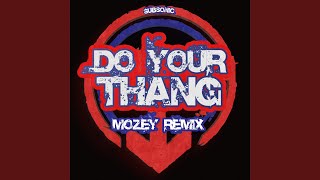 Do Your Thang Mozey Remix [upl. by Keelia275]