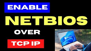 Enable NetBIOS over TCPIP on Windows 11  10 [upl. by Orhtej]