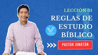 LECCIÓN 01  Reglas de Estudio Bíblico  Pastor Jonatán [upl. by Vincents]