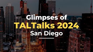 Glimpses Of TALTalks 2024  San Diego [upl. by Traweek]