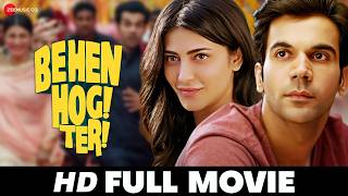 Behen Hogi Teri  Full Movie HD  Rajkummar Rao Shruti Haasan  Superhit Hindi Movie 2017 [upl. by Eusebio]