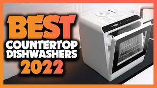 Whats The Best Countertop Dishwasher 2022 The Definitive Guide [upl. by Neirda]