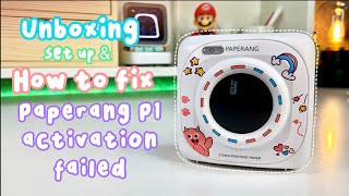 Unboxing Paperang P1  Set up amp Print Test  How to fix Paperang Error and Issue Failed Activation [upl. by Muir]