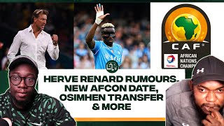 Herve Renard to Super Eagles  Amoo court case no offers for Osimhen new AFCON dates and more [upl. by Rabi460]