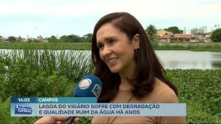 A Lagoa do Vigário em Campos sofre com degradação e qualidade ruim da água há anos [upl. by Georgena]