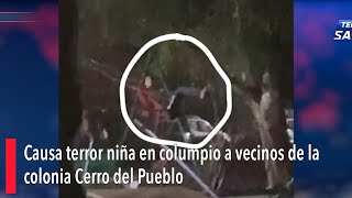 Causa terror niña en columpio a vecinos de la colonia Cerro del Pueblo [upl. by Yelnahs]