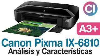 Impresora A3 Canon Pixma IX6810 Análisis y Características [upl. by Ak]