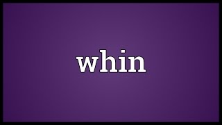 Whin Meaning [upl. by Larner]