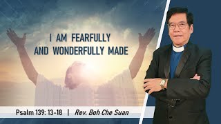 I am Fearfully and Wonderfully Made  Rev Boh Che Suan  Kepong CMC  03122023 [upl. by Longwood]